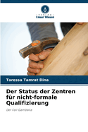 Der Status der Zentren f?r nicht-formale Qualifizierung