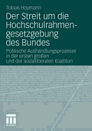 Der Streit Um Die Hochschulrahmengesetzgebung Des Bundes: Politische Aushandlungsprozesse in Der Ersten Gro?en Und Der Sozialliberalen Koalition