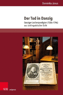 Der Tod in Danzig: Danziger Leichenpredigten (1586-1746) Aus Textlinguistischer Sicht