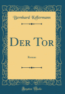 Der Tor: Roman (Classic Reprint)