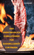 Der Unentbehrliche Grillfhrer Fr Gasgrillgerte Im Freien