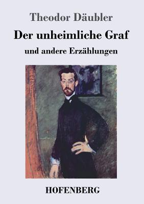 Der unheimliche Graf: und andere Erzhlungen - Dubler, Theodor