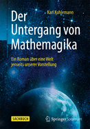 Der Untergang Von Mathemagika: Ein Roman Uber Eine Welt Jenseits Unserer Vorstellung
