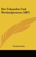 Der Urkunden Und Wechselprozess (1887)