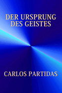 Der Ursprung Des Geistes: Die Magnetische Masse Des Geistes