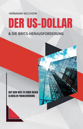 Der US-Dollar und die BRICS-Herausforderung - Auf dem Weg zu einer neuen globalen Finanzordnung