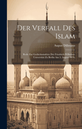 Der Verfall Des Islam: Rede Zur Gedachtnissfeier Der Friedrich-Wilhelms-Universitat Zu Berlin Am 3. August 1876.