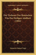 Der Verfasser Der Romischen Vita Des Heiligen Adalbert (1904)