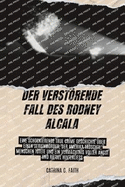 Der verstrende Fall des Rodney Alcala: Eine schockierende True Crime Geschichte ?ber einen Serienmrder, der Amerika t?uschte, Menschen ttete und ein Verm?chtnis voller Angst und R?tsel hinterlie?