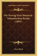 Der Vertrag Nach Mosaisch-Talmudischem Rechte (1893)