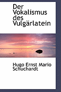 Der Vokalismus Des Vulgarlatein