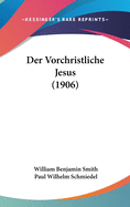 Der Vorchristliche Jesus (1906)