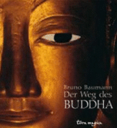 Der Weg Des Buddha: Mit Interviews U.a. Des Dalai Lama, Thich Nhat Hanhs