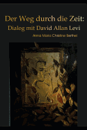 Der Weg Durch Die Zeit: Dialog Mit David Allan Levi