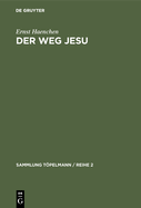 Der Weg Jesu: Eine Erklrung Des Markus-Evangeliums Und Der Kanonischen Parallelen