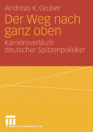 Der Weg Nach Ganz Oben: Karriereverlaufe Deutscher Spitzenpolitiker