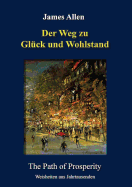 Der Weg zu Gl?ck und Wohlstand: The Path of Prosperity