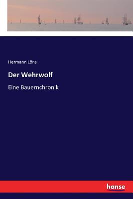 Der Wehrwolf: Eine Bauernchronik - Lns, Hermann