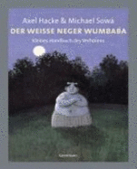 Der weisse Neger Wumbaba : kleines Handbuch des Verhörens