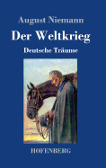 Der Weltkrieg: Deutsche Trume