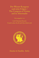 Der Wiener Kongress Und Seine Folgen / The Congress of Vienna and Its Aftermaths: Grossbritannien, Europa Und Der Friede Im 19. Und 2. Jahrhundert / Great Britain, Europe and Peace in the 19th and 2th Century