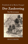 Der Zauberring: Ein Ritterroman