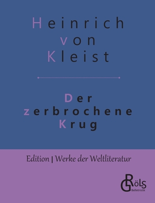 Der zerbrochene Krug - Grls-Verlag, Redaktion (Editor), and Kleist, Heinrich Von