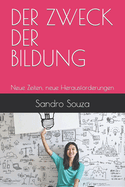 Der Zweck Der Bildung: Neue Zeiten, neue Herausforderungen