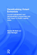 Deradicalising Violent Extremists: Counter-Radicalisation and Deradicalisation Programmes and their Impact in Muslim Majority States