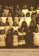 Derbyshire Children at School 1800-1900