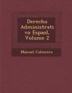 Derecho Administrativo Espa ol, Volume 2