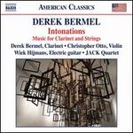 Derek Bermel: Intonations - Music for Clarinet and Strings