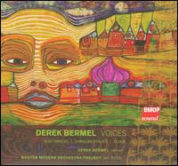 Derek Bermel: Voices; Dust Dances; Thracian Echoes; Elixir - Derek Bermel (clarinet); Boston Modern Orchestra Project; Gil Rose (conductor)