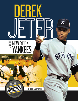 Derek Jeter and the New York Yankees - Karpovich, Todd