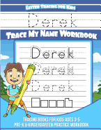 Derek Letter Tracing for Kids Trace My Name Workbook: Tracing Books for Kids Ages 3 - 5 Pre-K & Kindergarten Practice Workbook