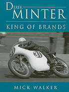 Derek Minter: King of Brands - Walker, Mick