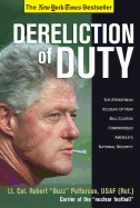 Dereliction of Duty: The Eyewitness Account of How Bill Clinton Compromised America's National Security