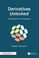 Derivatives Unlocked: A Practitioner's Perspective