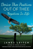 Derive Thee Positives OUT OF THEE Negatives In Life
