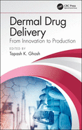 Dermal Drug Delivery: From Innovation to Production