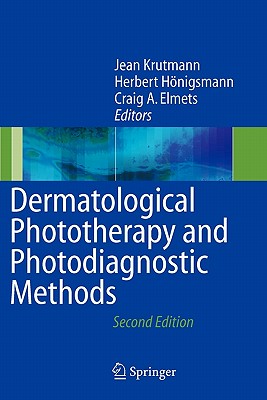 Dermatological Phototherapy and Photodiagnostic Methods - Krutmann, Jean (Editor), and Hnigsmann, Herbert (Editor), and Elmets, Craig a (Editor)