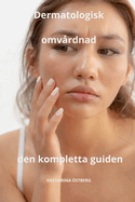 Dermatologisk omv?rdnad Den kompletta guiden