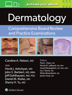 Dermatology: Comprehensive Board Review and Practice Examinations: Print + eBook with Multimedia - Nelson, Caroline