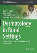Dermatology in Rural Settings: Organizational, Clinical, and Socioeconomic Perspectives