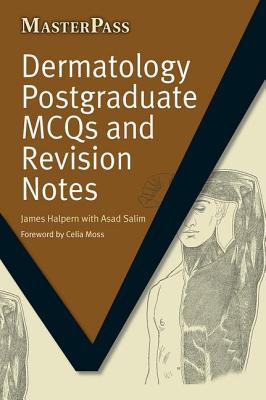 Dermatology Postgraduate MCQs and Revision Notes - Halpern, James