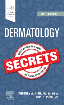 Dermatology Secrets - High, Whitney A. (Editor), and Prok, Lori D. (Editor)