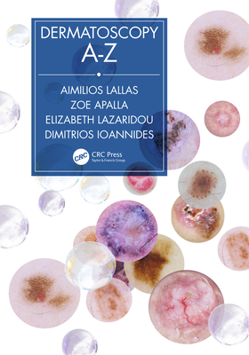 Dermatoscopy A-Z - Lallas, Aimilios, and Apalla, Zoe, and Lazaridou, Elizabeth