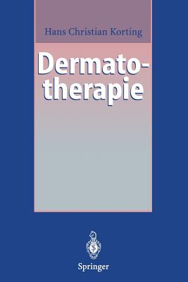 Dermatotherapie: Ein Leitfaden - Korting, Hans C, and Plewig, G (Foreword by)