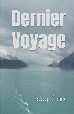 Dernier Voyage - Clark, Eddy