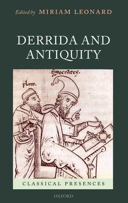 Derrida and Antiquity - Leonard, Miriam (Editor)